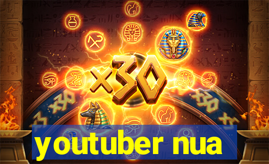 youtuber nua